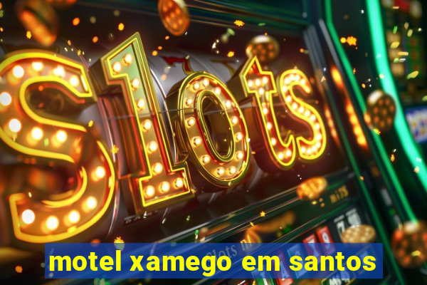 motel xamego em santos